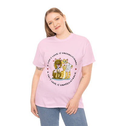 Dogs Unconditional/Cats Unpredictable Heavy Cotton Tee