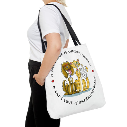 Tote Bag A Dog's Love Is Unconditional A Cat's Love is Unpredictable